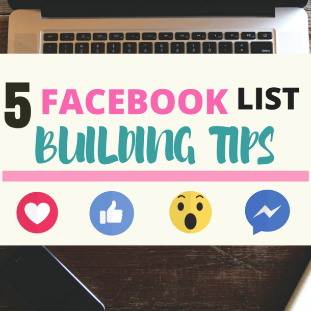 5 Facebook List Building Tips - How to Use Facebook to Build Your Email List
