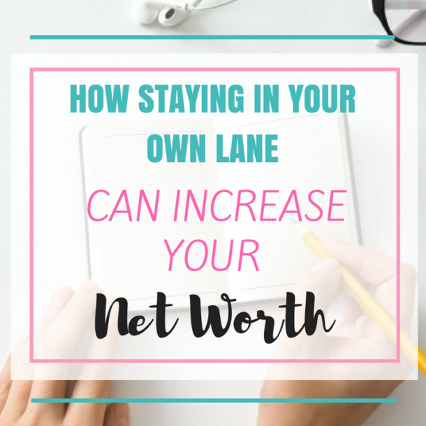 How Staying in Your Lane Can Increase Your Net Worth