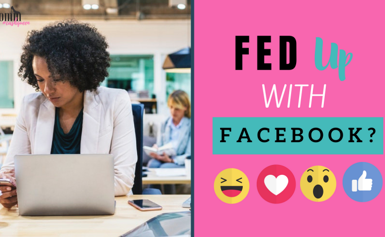 Fed Up with Facebook?