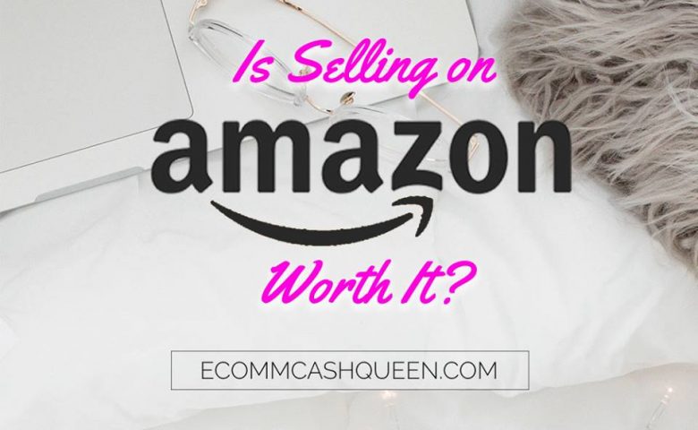 Amazon Selling, Is it worth?