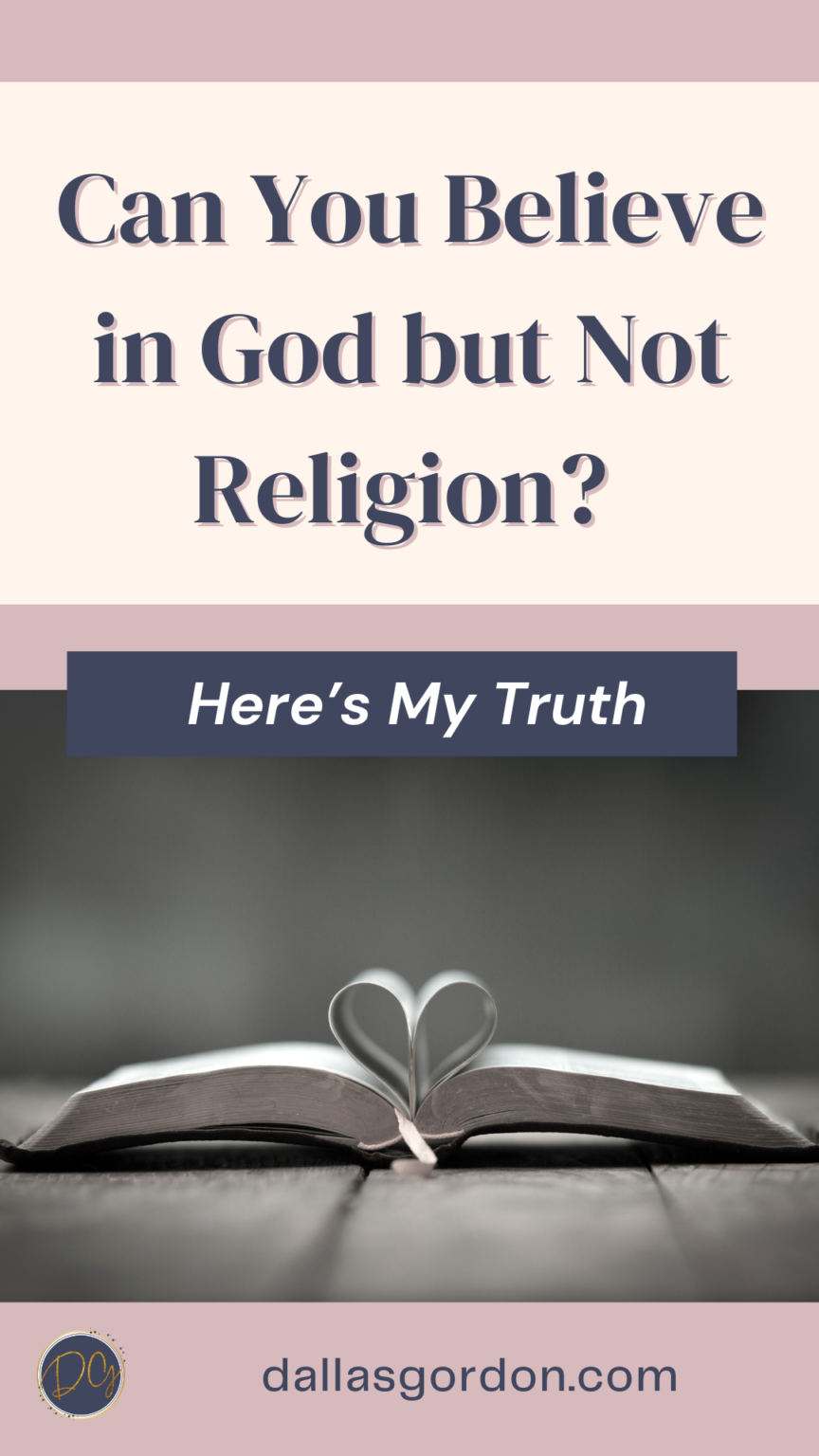 Can You Believe in God but Not Religion? Here’s My Truth – Coach Dallas ...